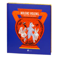 Nolens Volens або хоч-не-хоч. Близько 100 латинських і кілька грецьких сентенцій / Зузанна Кісєлевська / (Видання 2023 року)